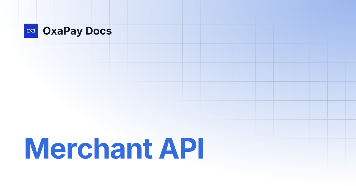 Merchant API | Legacy | OxaPay Docs