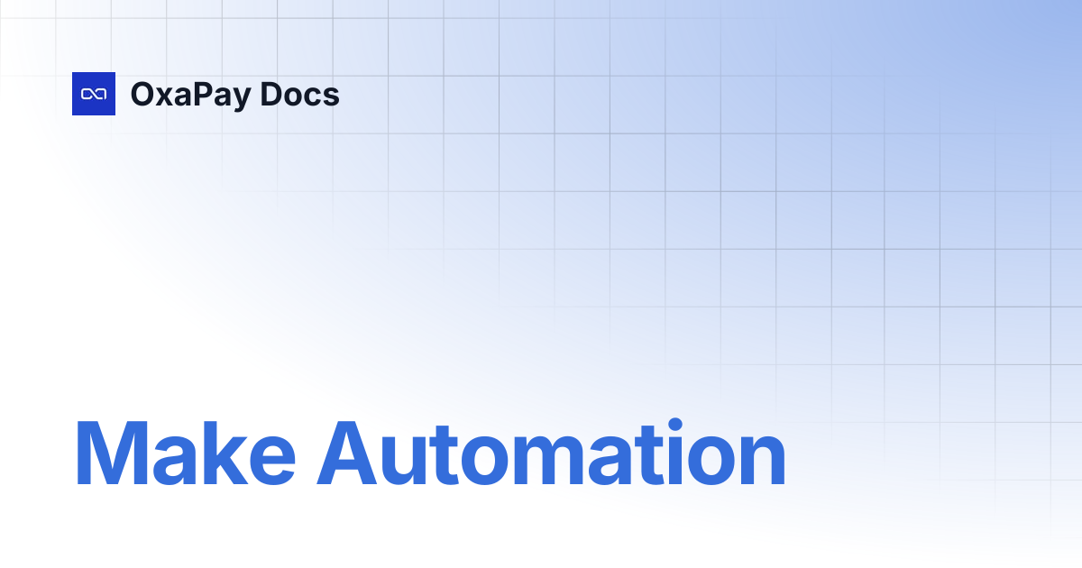 Make Automation | OxaPay Docs
